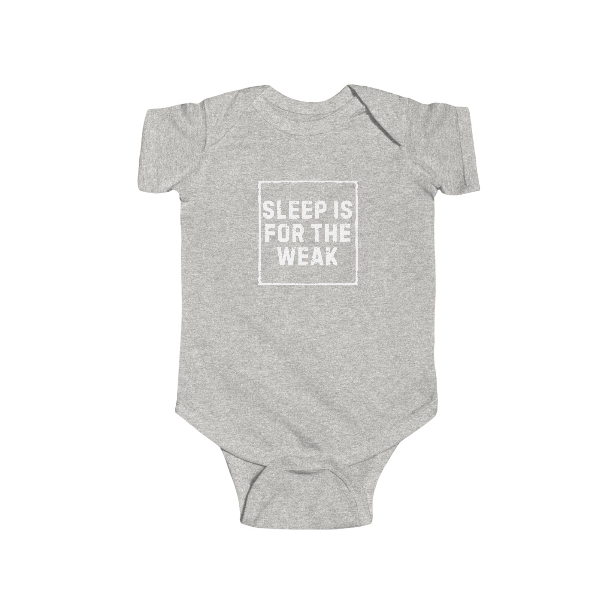 Baby Bodysuit | 'Sleep Is For The Weak' Infant Onesie