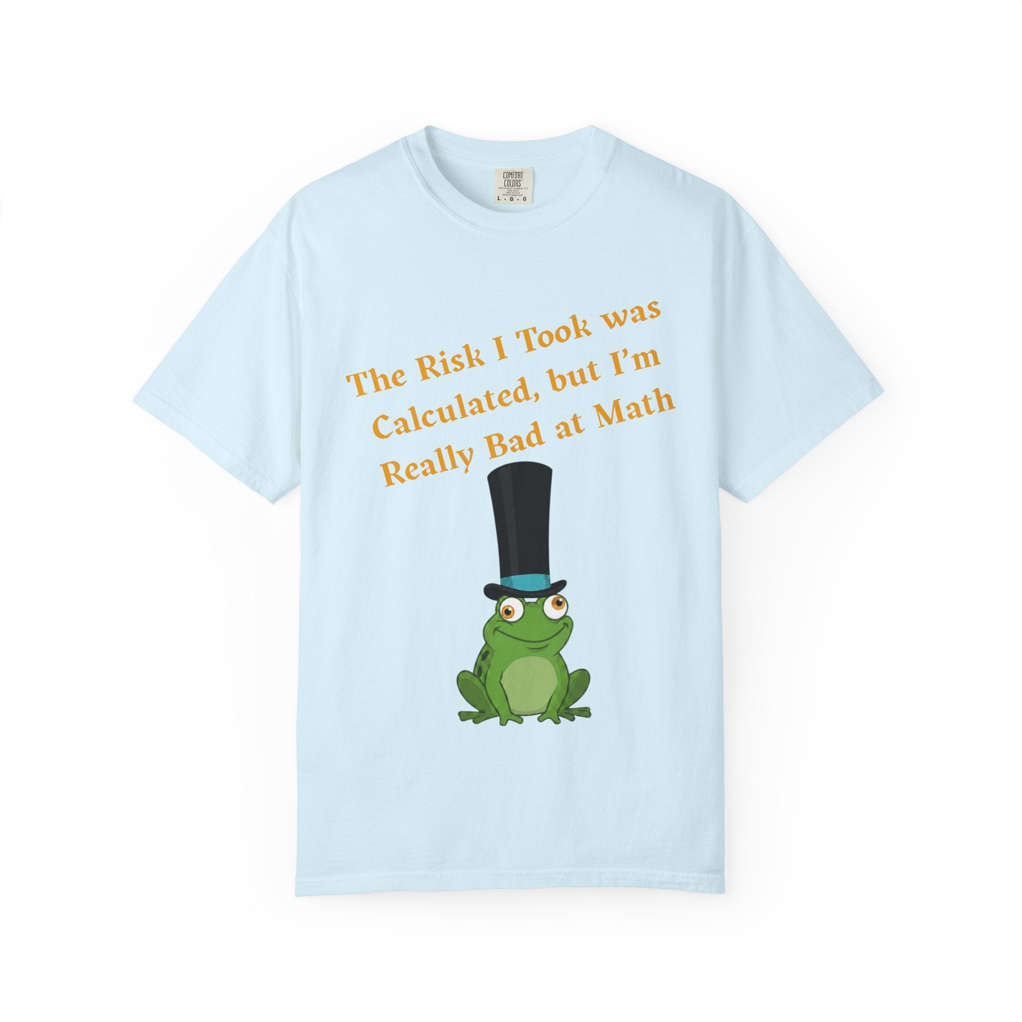 T-Shirt | Funny Frog "The Risk I Took Was Calculated" Graphic Tee