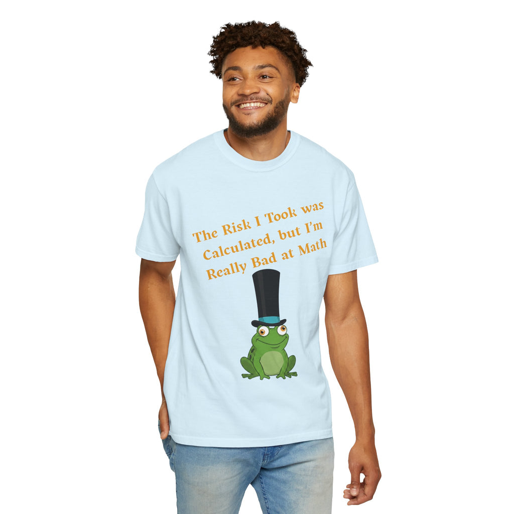 T-Shirt | Funny Frog "The Risk I Took Was Calculated" Graphic Tee