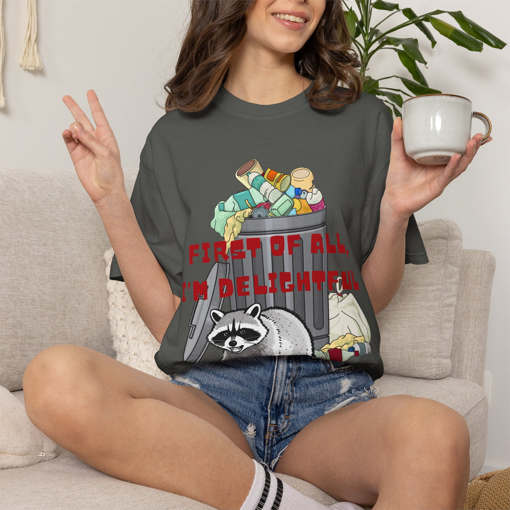 T-Shirt | "First of All, I’m Delightful" Funny Trash Panda Tee