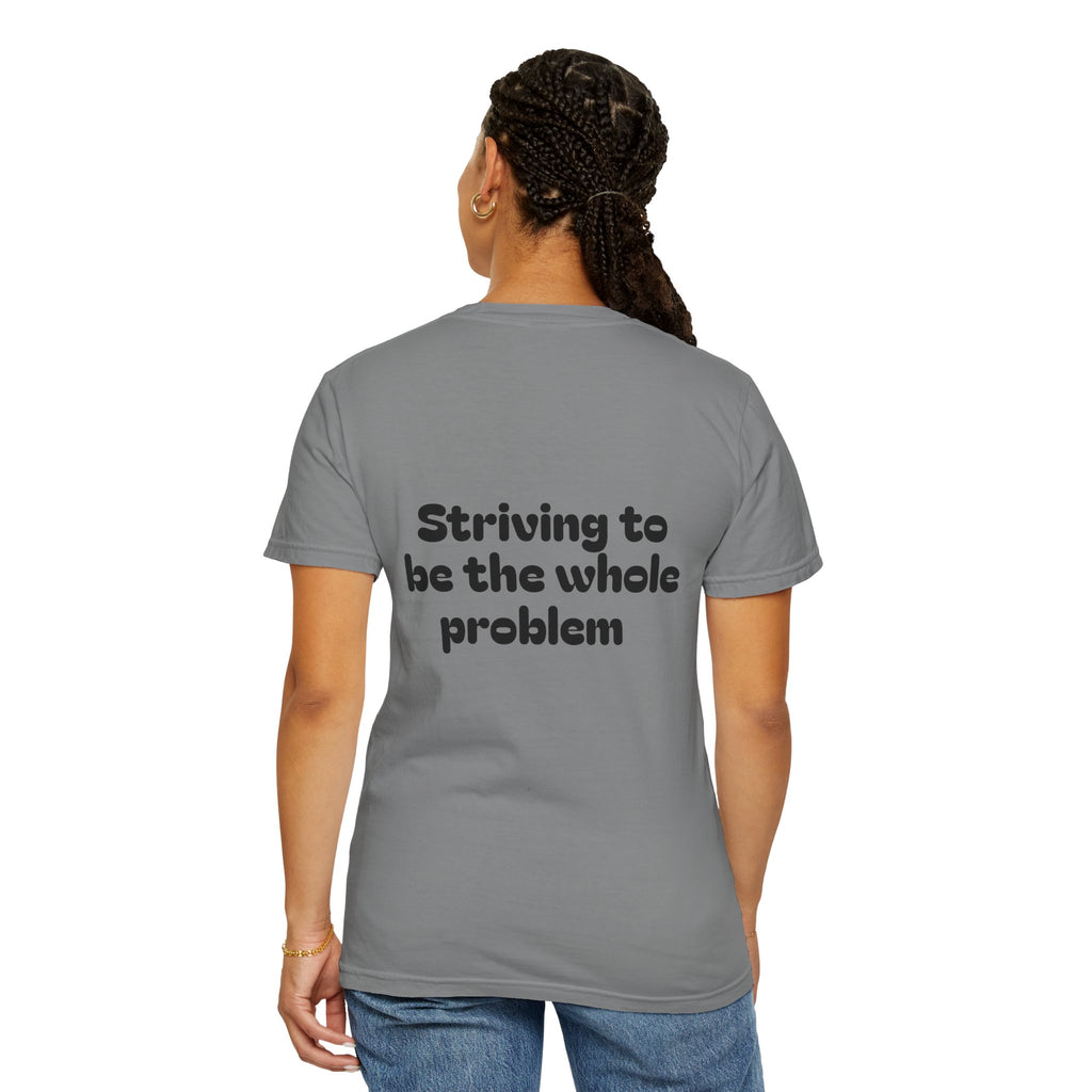 T-Shirt | Roleplaying RPG 'Nat 1' & 'Striving to Be the Whole Problem' Tee