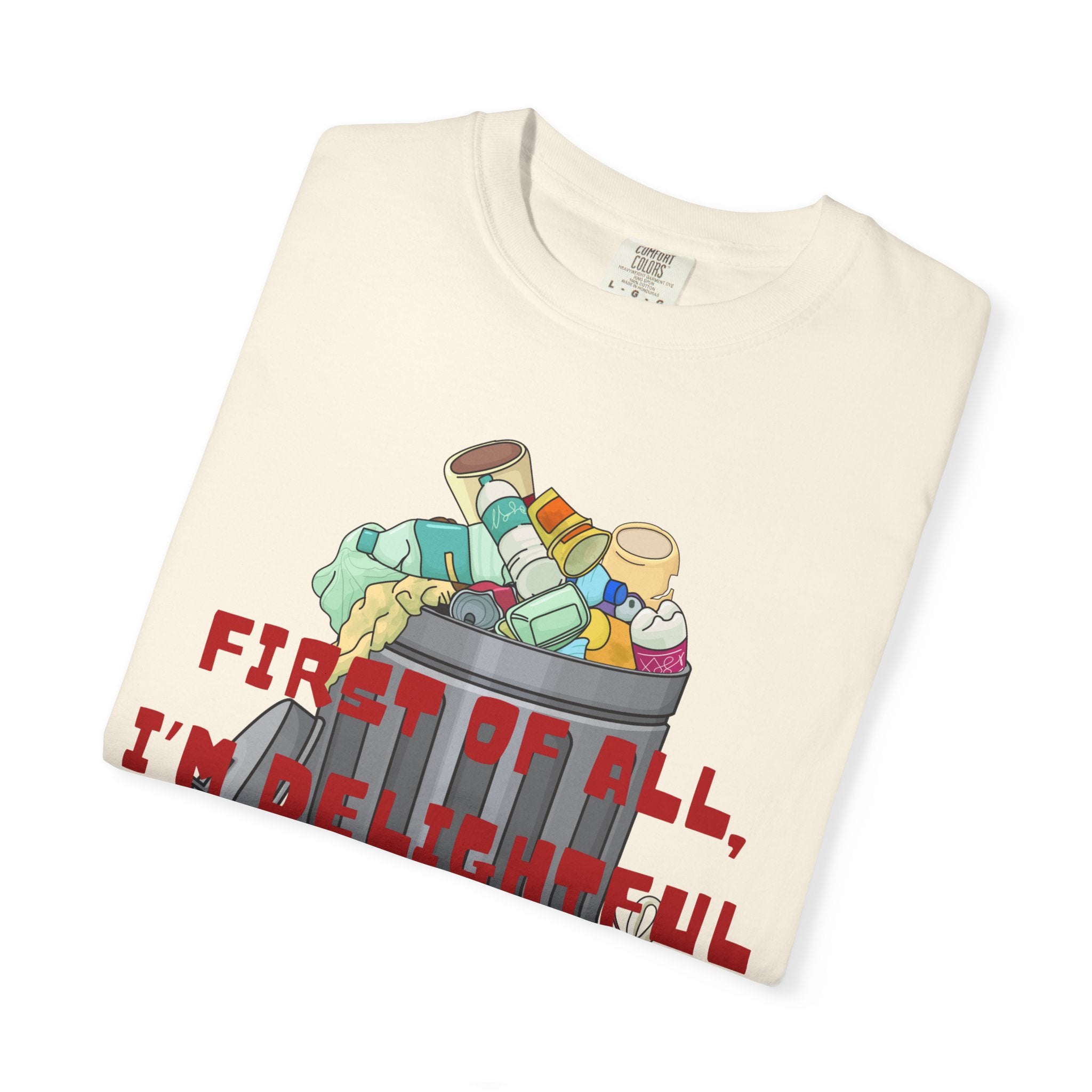 T-Shirt | "First of All, I’m Delightful" Funny Trash Panda Tee