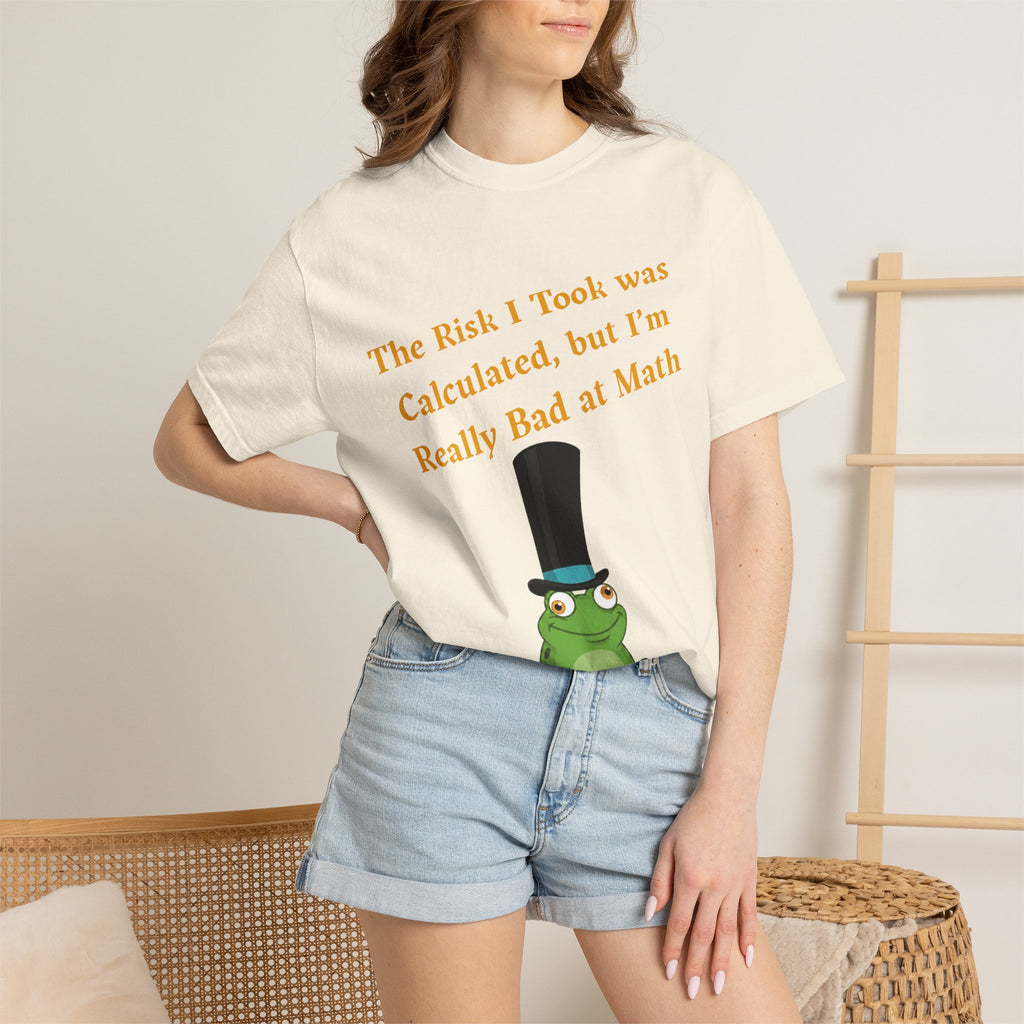 T-Shirt | Funny Frog "The Risk I Took Was Calculated" Graphic Tee