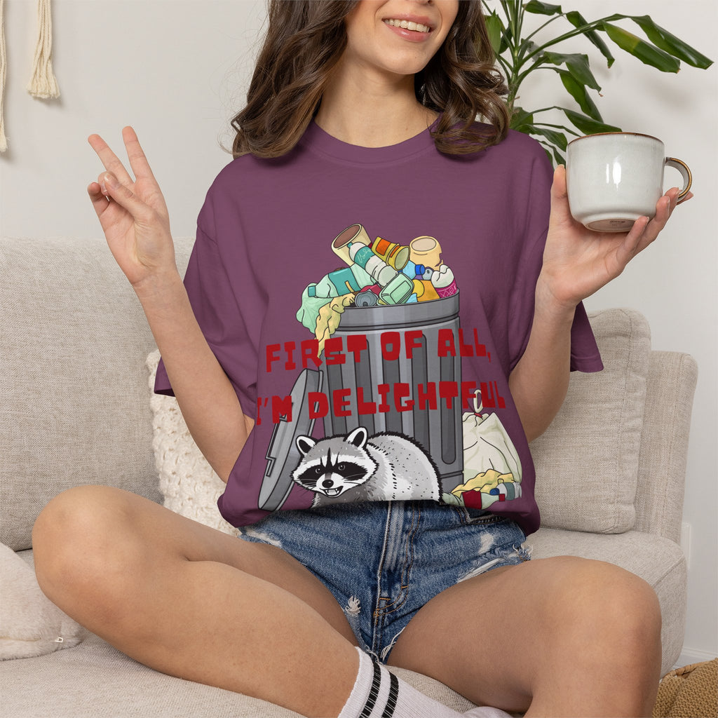 T-Shirt | "First of All, I’m Delightful" Funny Trash Panda Tee