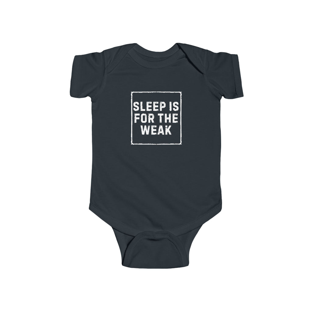 Baby Bodysuit | 'Sleep Is For The Weak' Infant Onesie