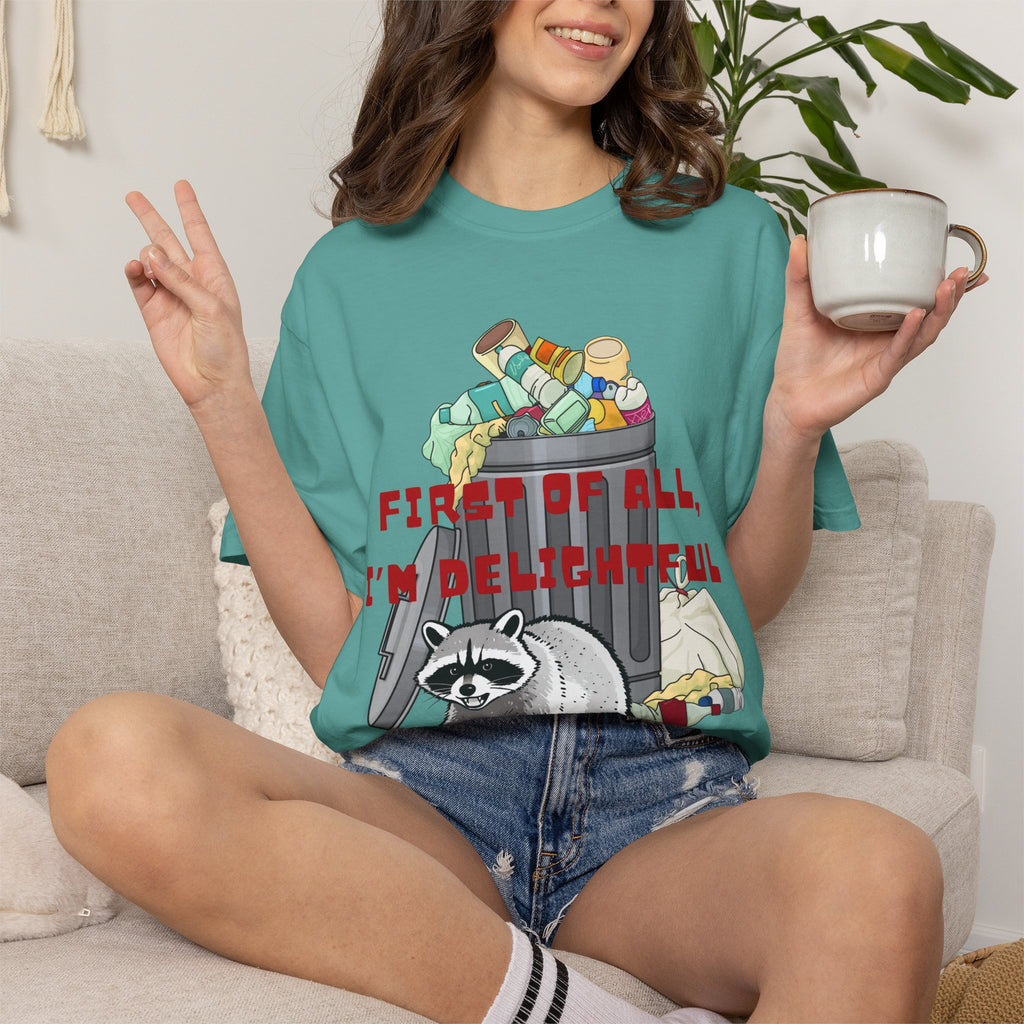 T-Shirt | "First of All, I’m Delightful" Funny Trash Panda Tee