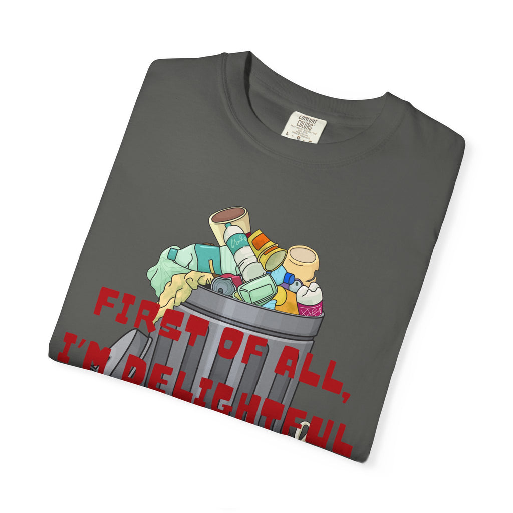 T-Shirt | "First of All, I’m Delightful" Funny Trash Panda Tee