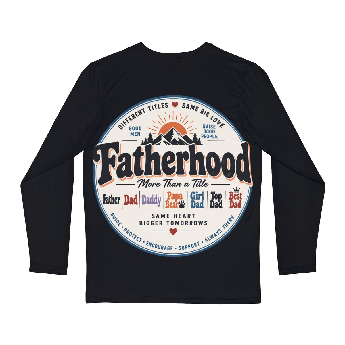 Fatherhood: More Than a Title Long Sleeve Shirt