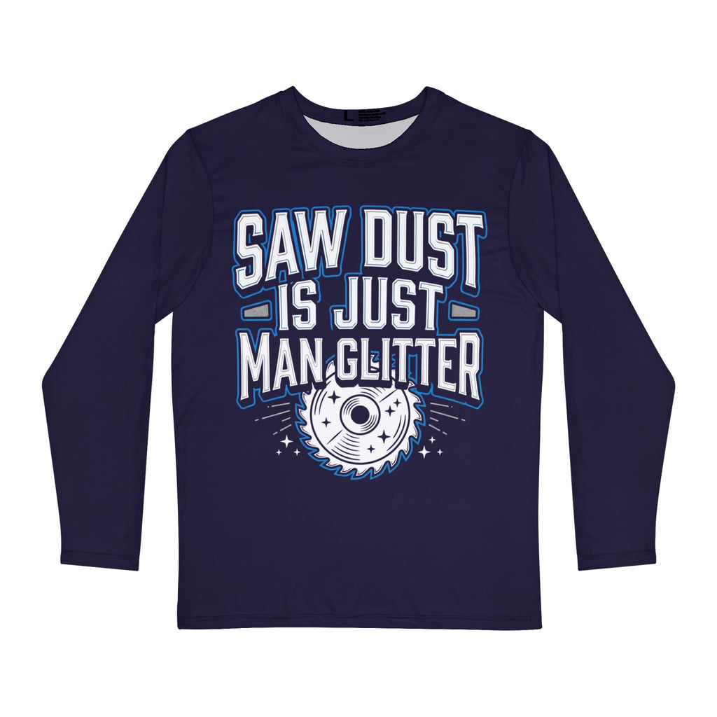 Saw Dust is Just Man Glitter Navy Long Sleeve Shirt