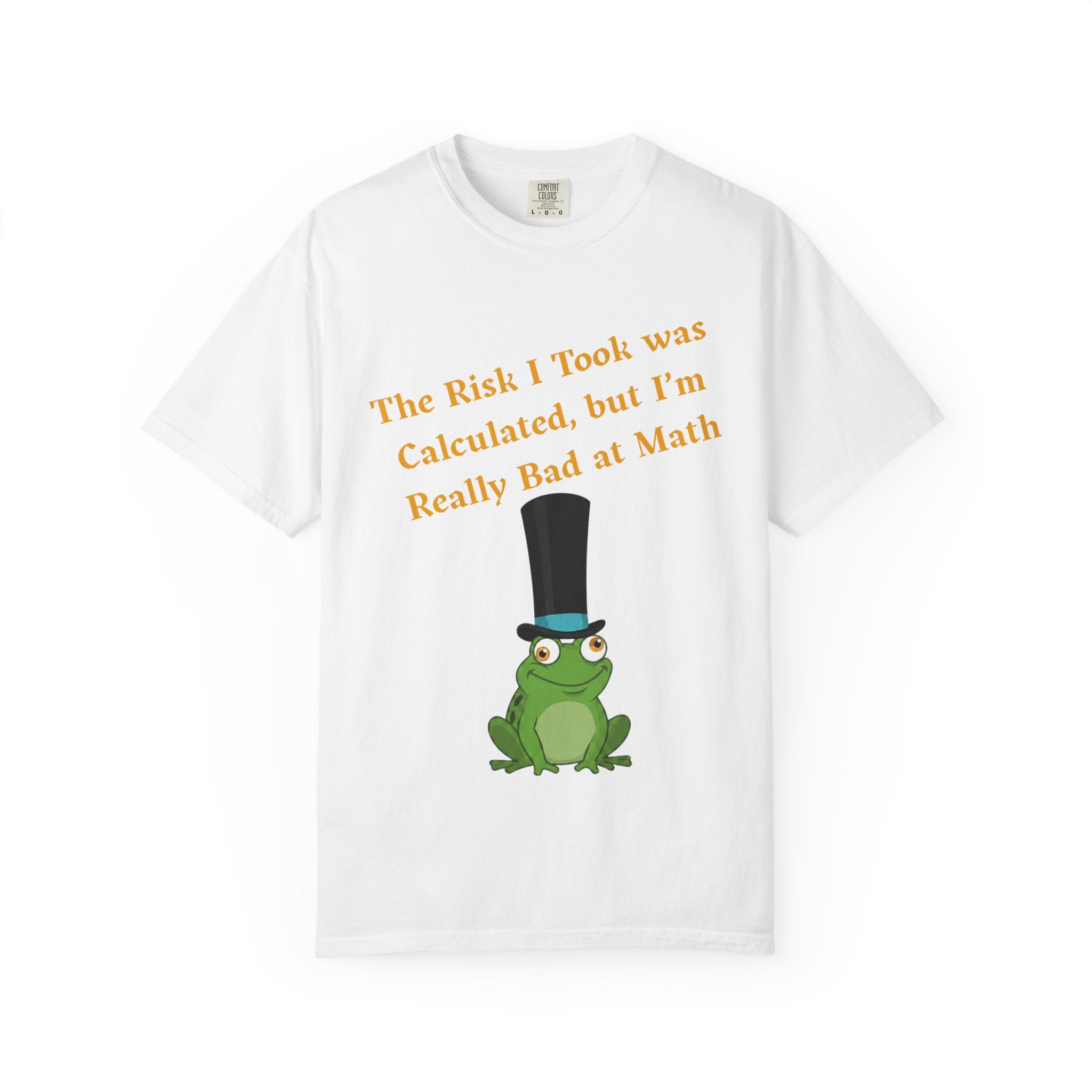 T-Shirt | Funny Frog "The Risk I Took Was Calculated" Graphic Tee