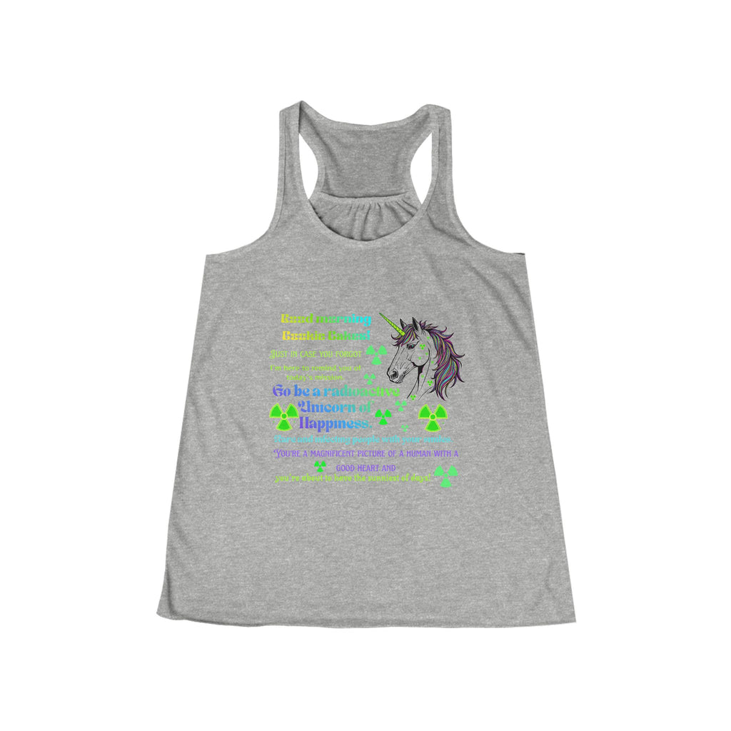 "Be a Radioactive Unicorn of Happiness" Flowy Racerback Tank Top