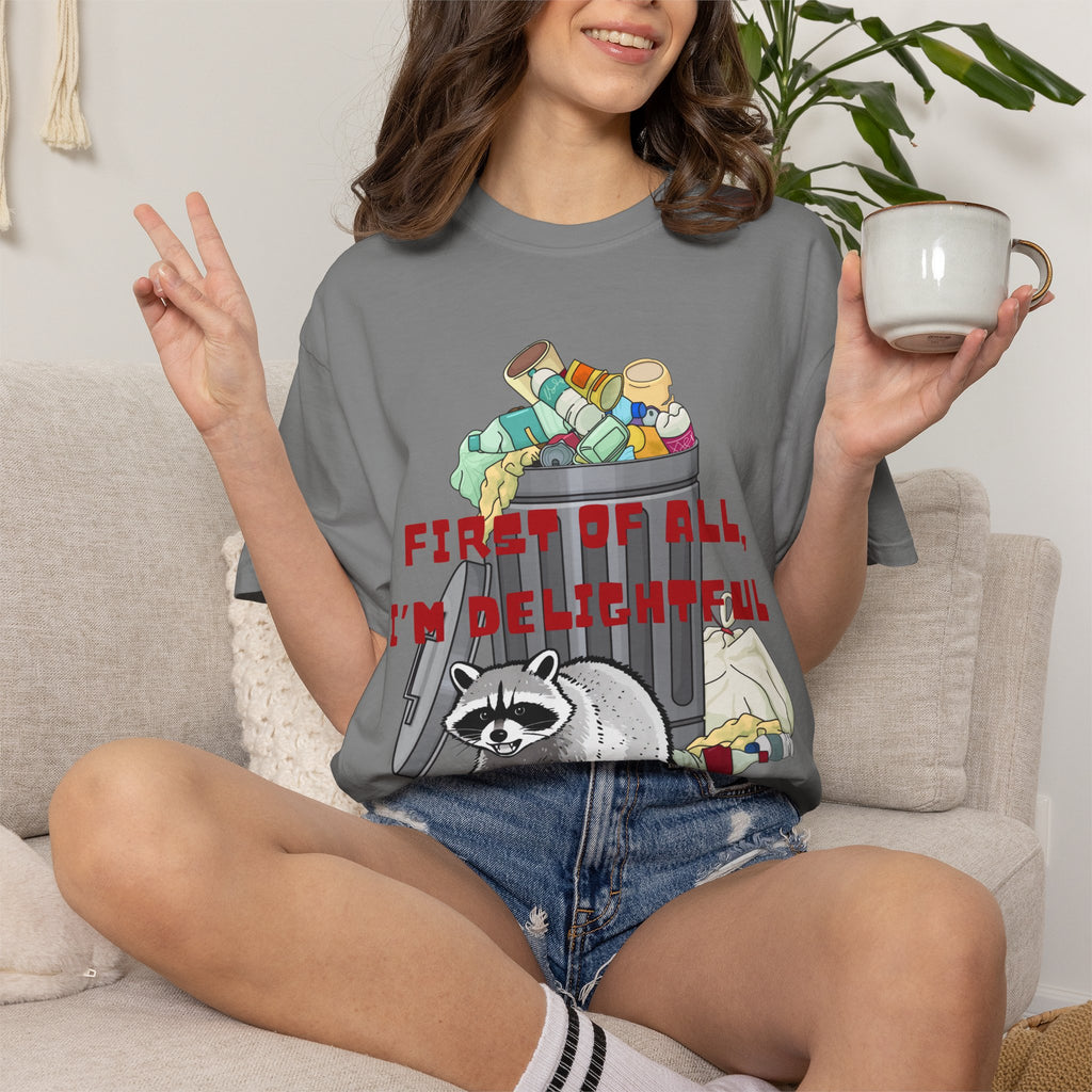 T-Shirt | "First of All, I’m Delightful" Funny Trash Panda Tee