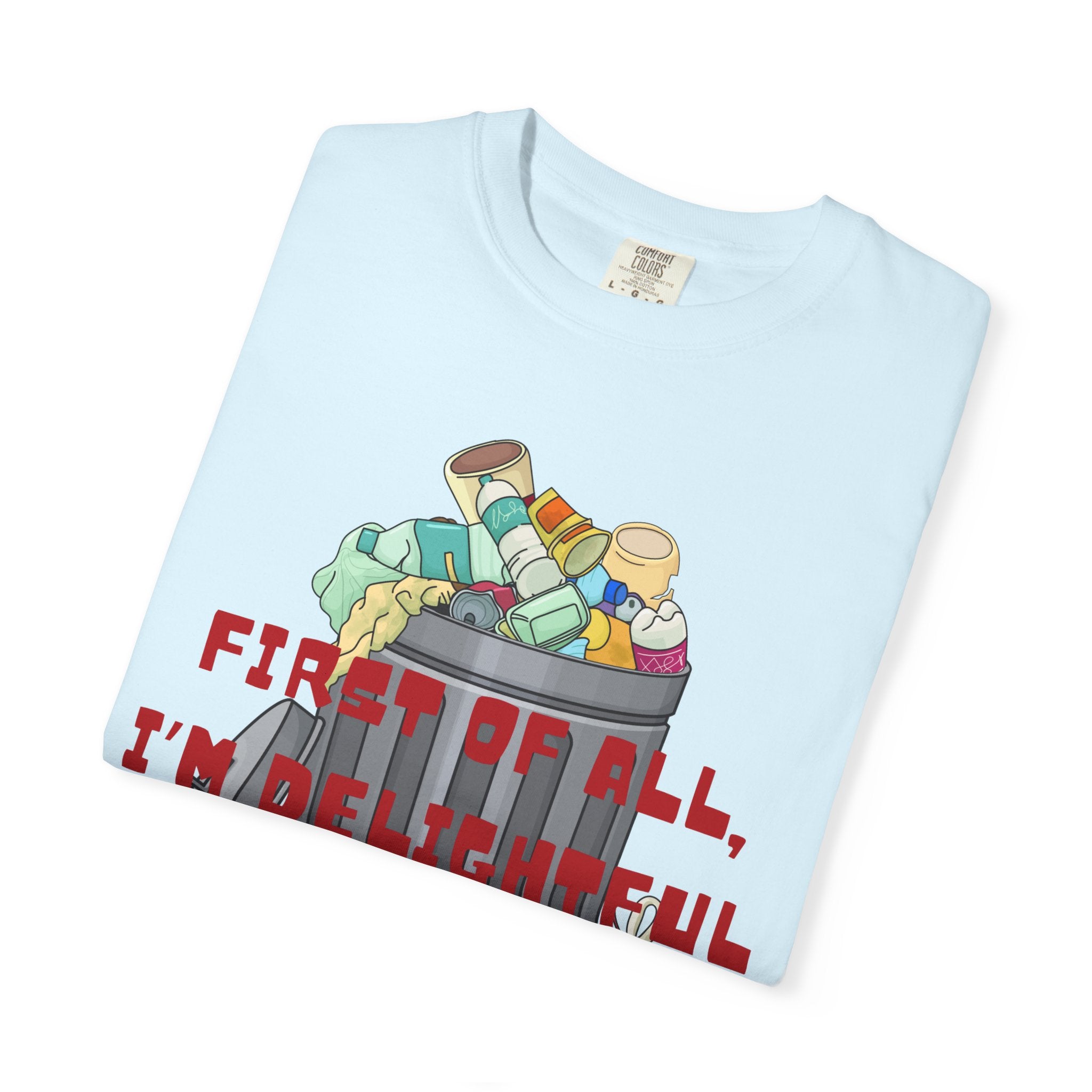 T-Shirt | "First of All, I’m Delightful" Funny Trash Panda Tee