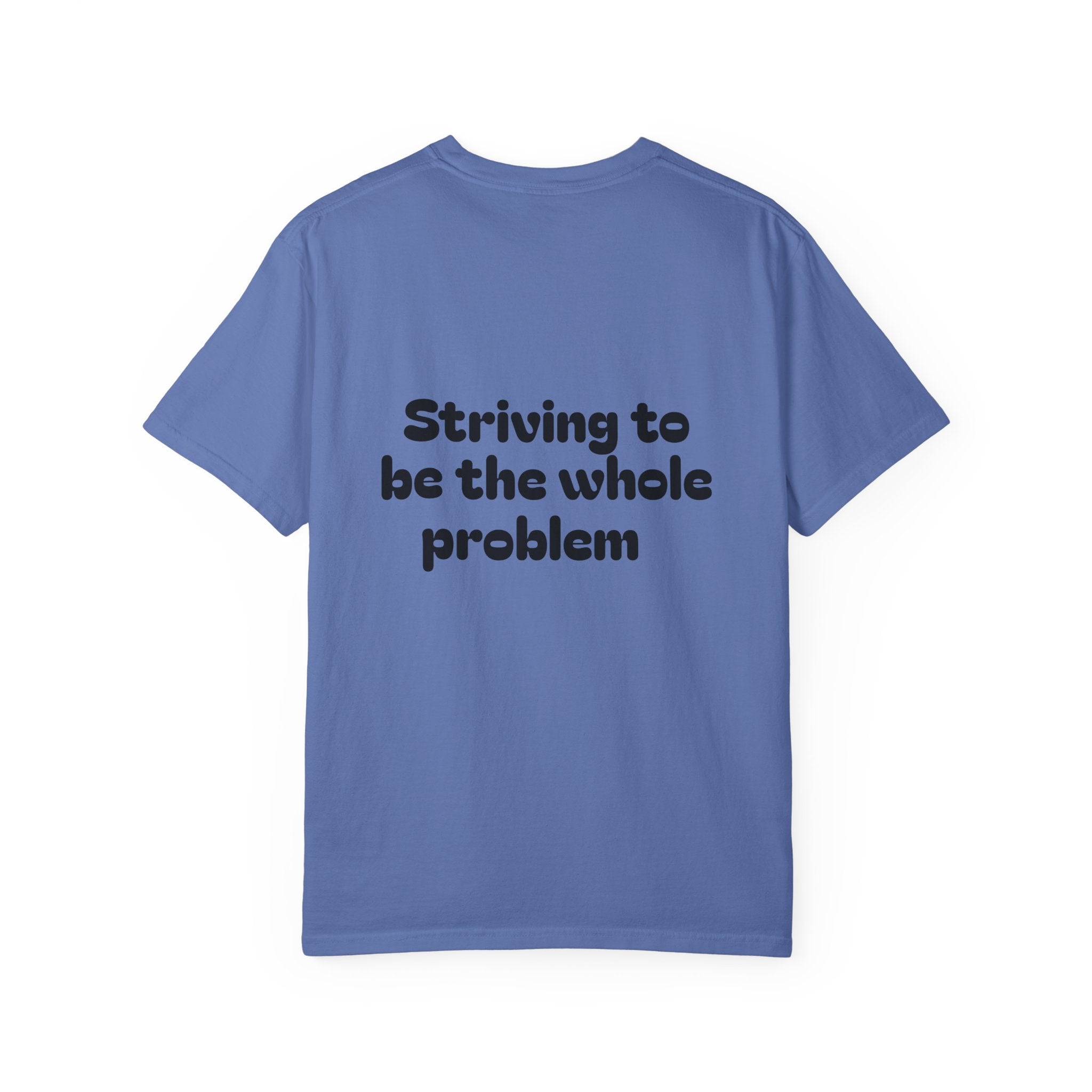T-Shirt | Roleplaying RPG 'Nat 1' & 'Striving to Be the Whole Problem' Tee