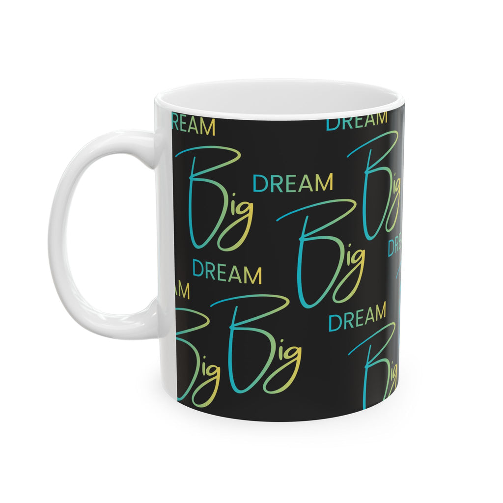 Coffee Mug | 'Big Dream' Inspirational Ceramic Mug