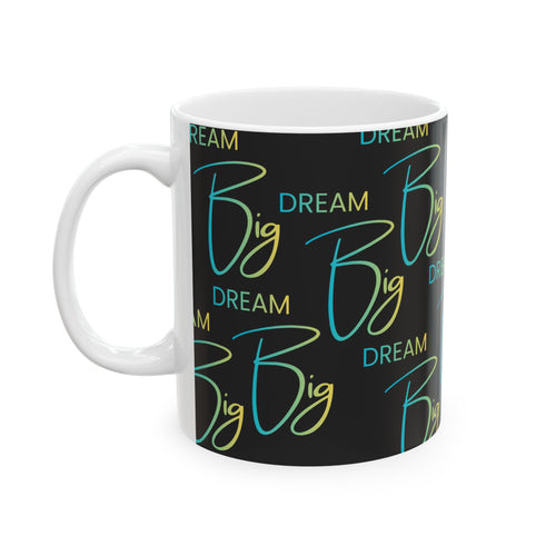 Coffee Mug | 'Big Dream' Inspirational Ceramic Mug