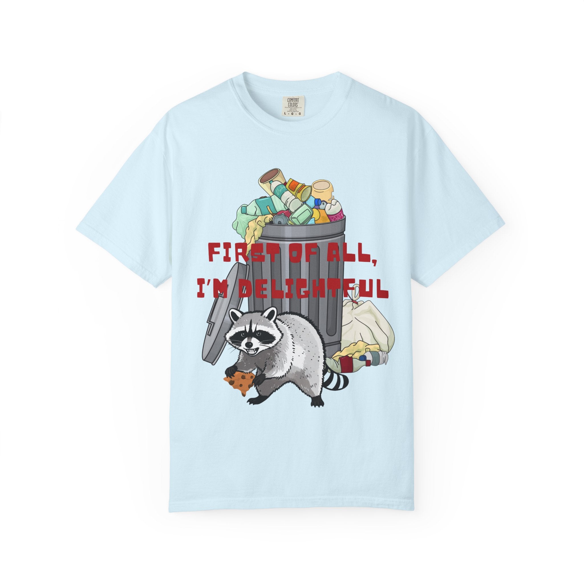 T-Shirt | "First of All, I’m Delightful" Funny Trash Panda Tee