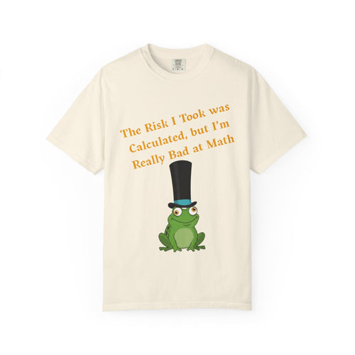 "The Risk I Took Was Calculated" Funny Graphic T-Shirt