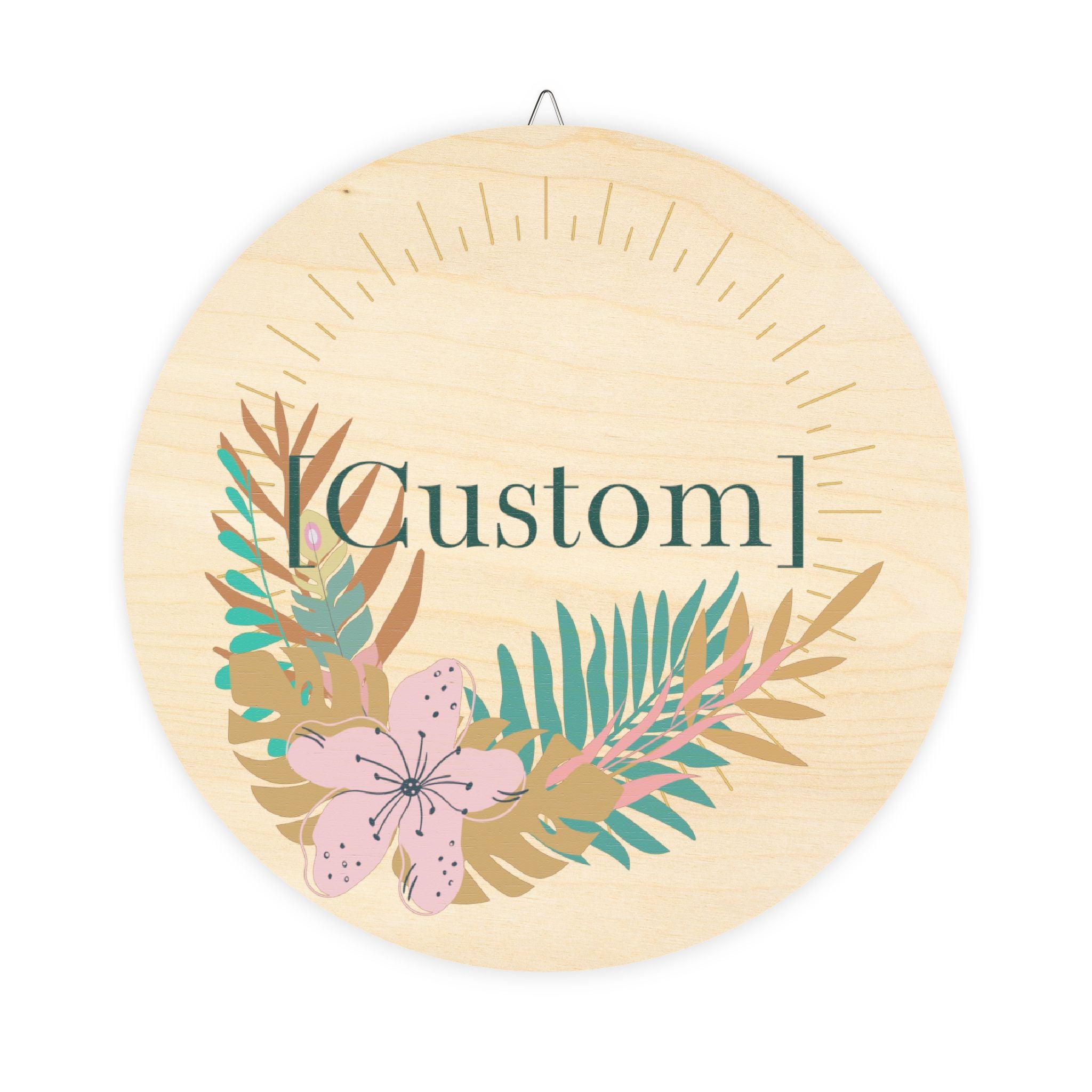 Wood Sign | Round Floral  Personalized Wall Decor for Home, Nursery & Gifts