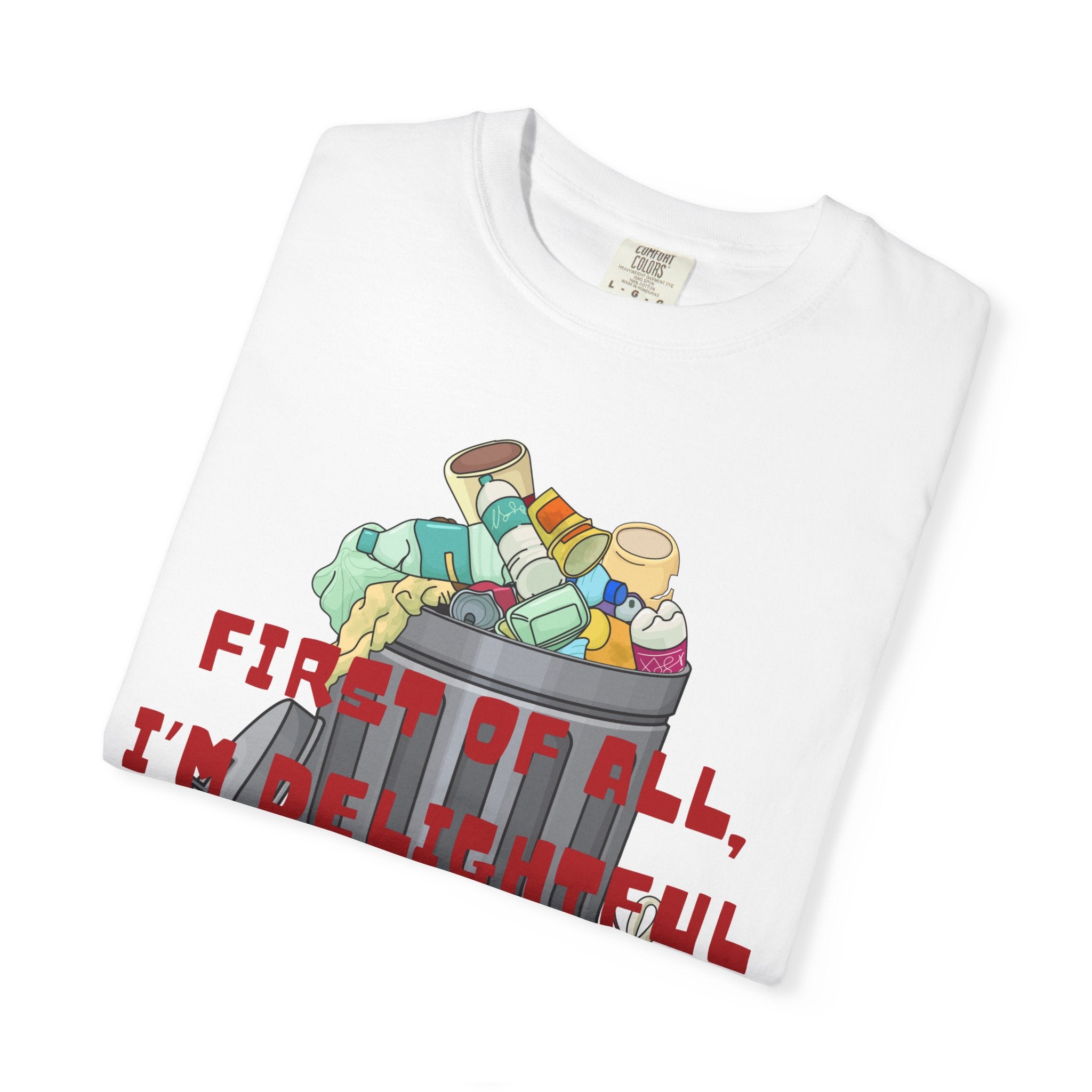 T-Shirt | "First of All, I’m Delightful" Funny Trash Panda Tee
