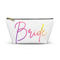 T Bottom Accessory Pouch | 'Bride' Script in Rainbow Colors Cosmetic Bag