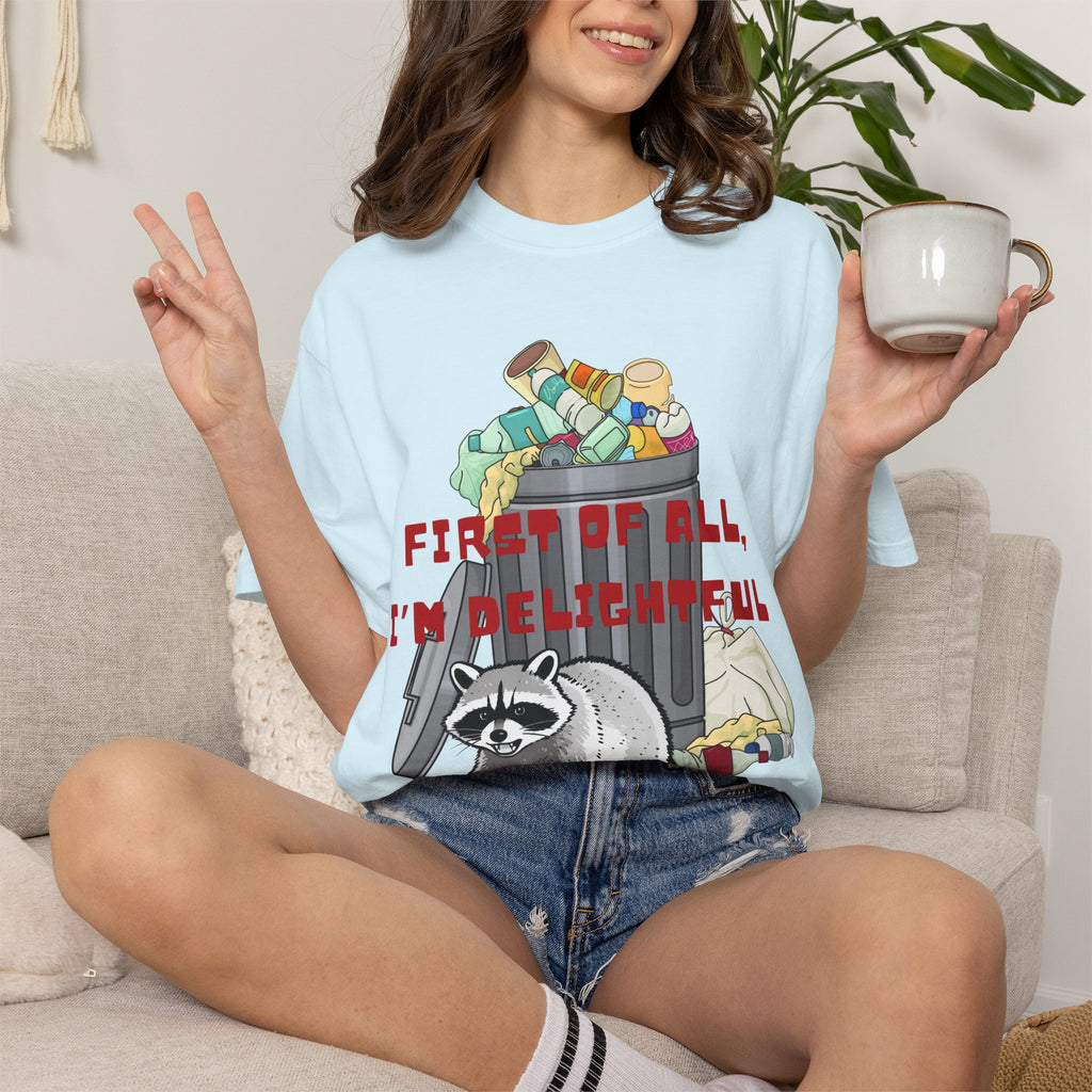 T-Shirt | "First of All, I’m Delightful" Funny Trash Panda Tee