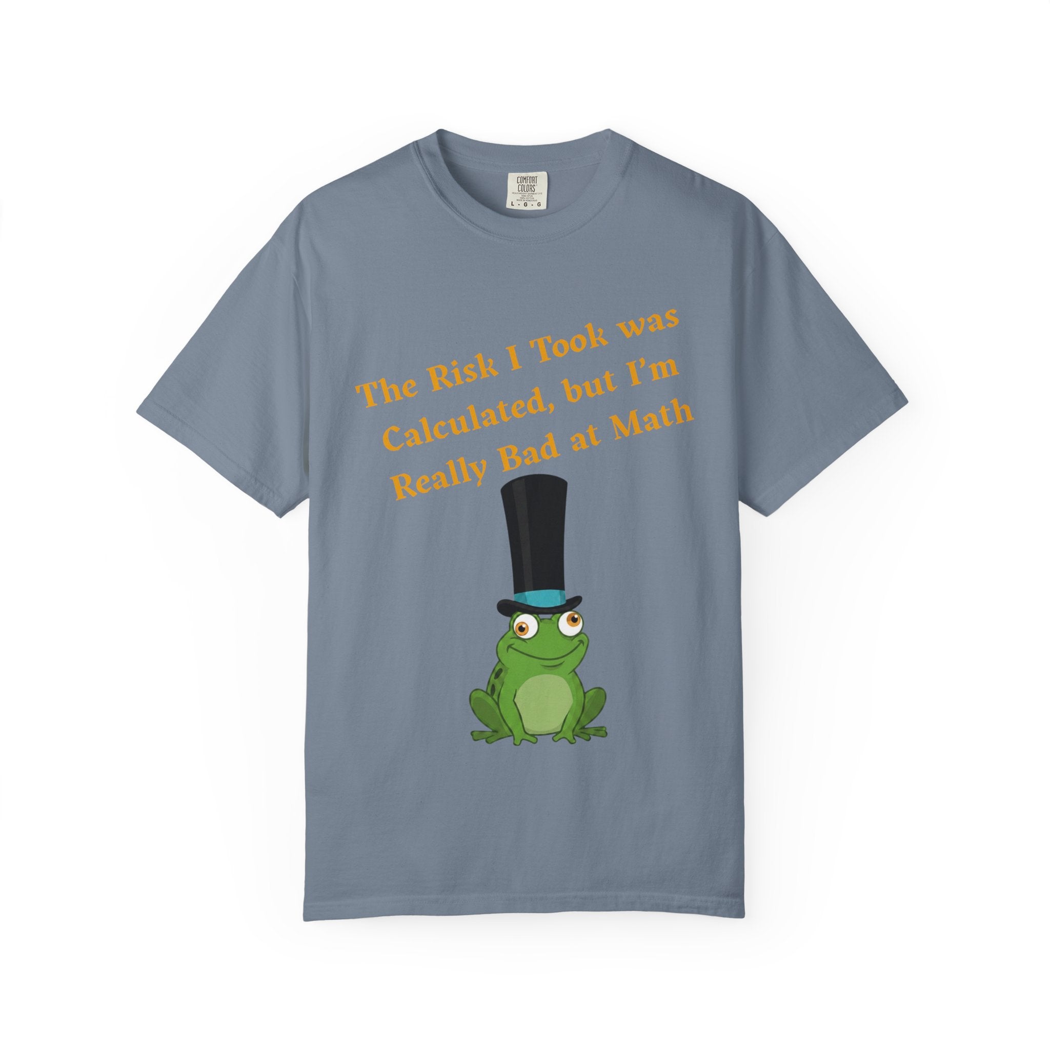 T-Shirt | Funny Frog "The Risk I Took Was Calculated" Graphic Tee