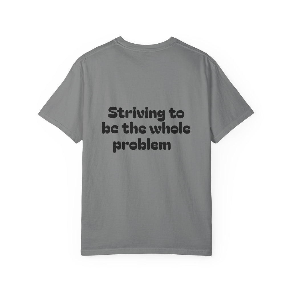 T-Shirt | Roleplaying RPG 'Nat 1' & 'Striving to Be the Whole Problem' Tee