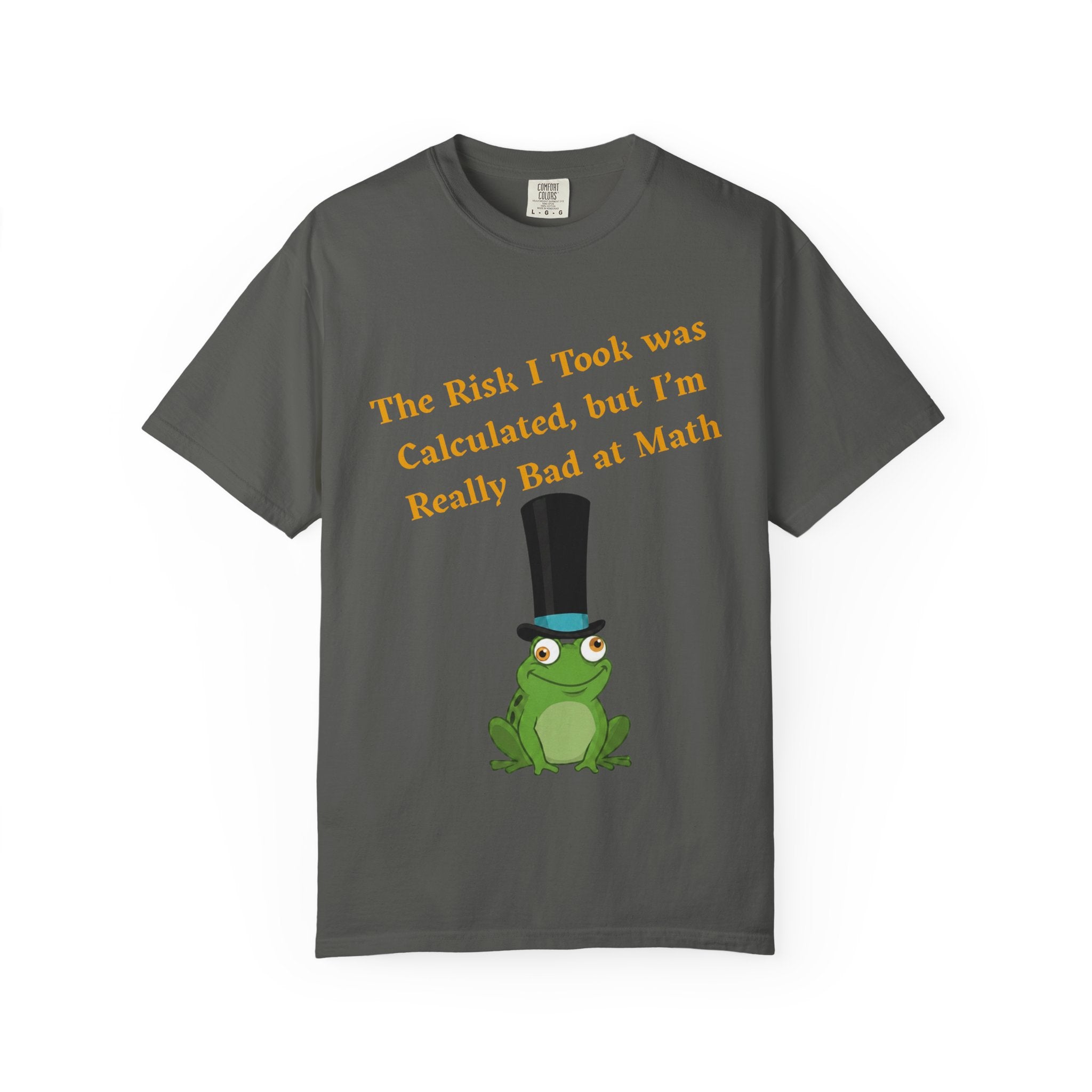 T-Shirt | Funny Frog "The Risk I Took Was Calculated" Graphic Tee
